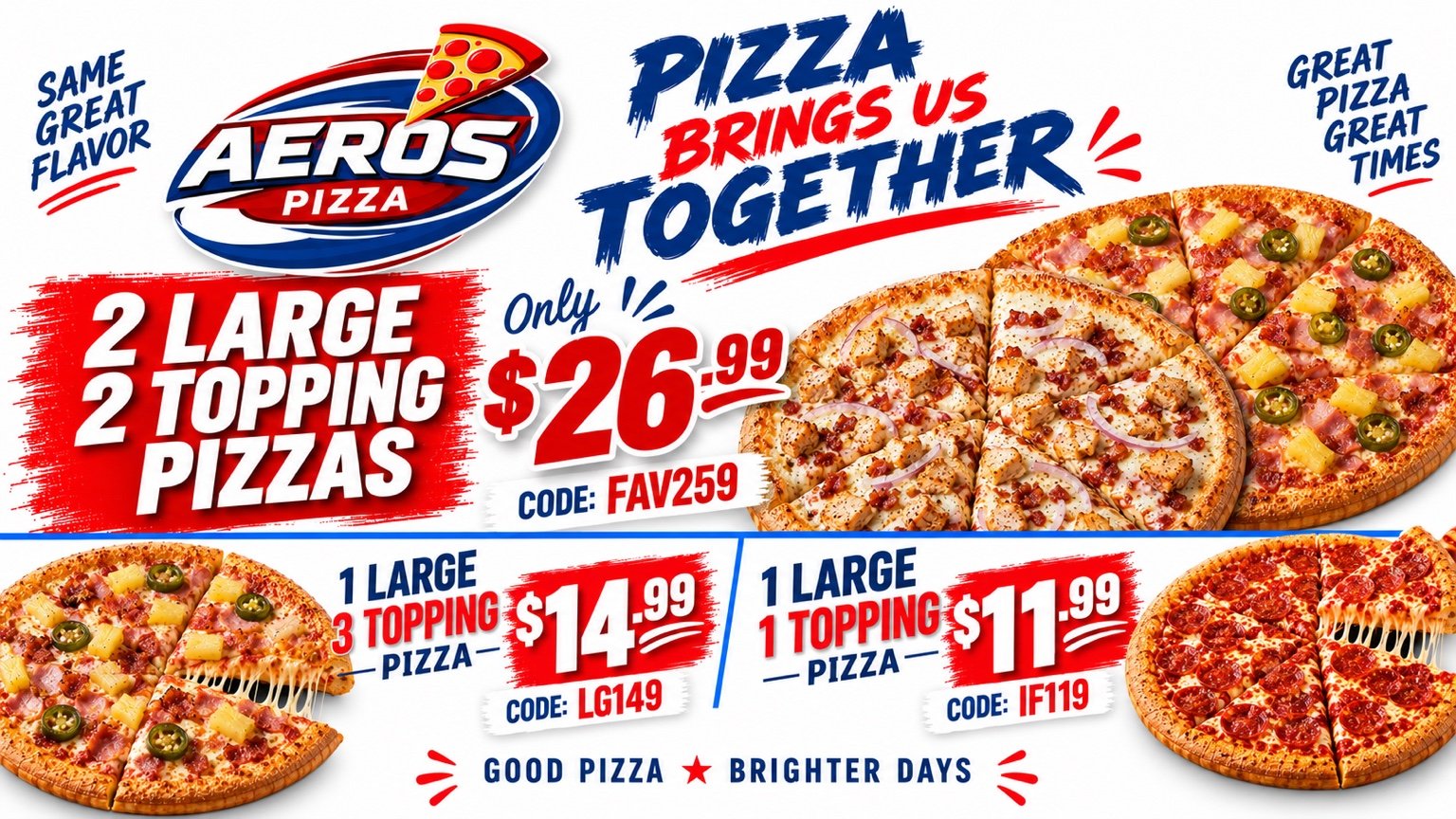 Pizza offers: 2 large 2-topping pizzas $26.99, code FAV259; 1 large 3-topping pizza $14.99, code LG149; 1 large 1-topping pizza $11.99, code IF119.